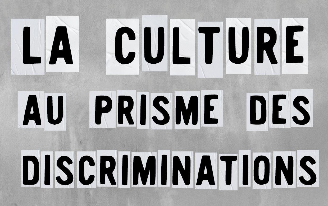 La culture au prisme des discriminations - Rencontre